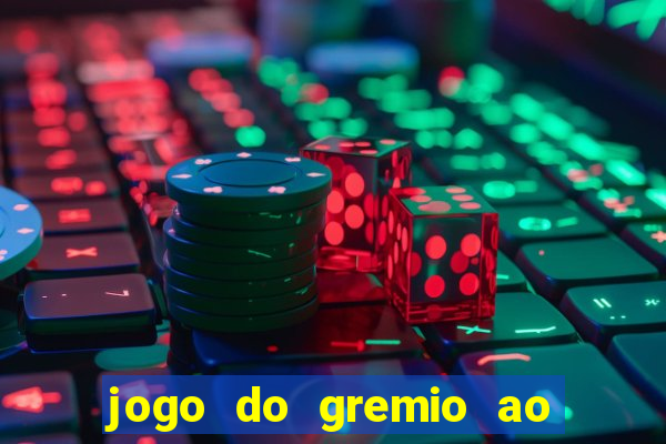 jogo do gremio ao vivo hd